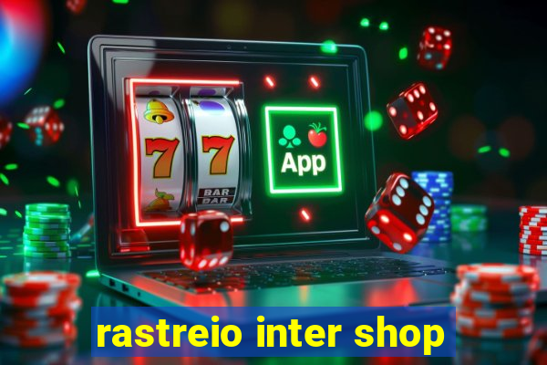 rastreio inter shop